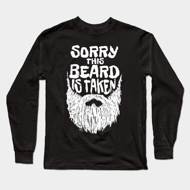 Sorry This Beard Is Taken - White Drawing AL Long Sleeve T-Shirt by juragan99trans